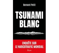 Tsunami blanc Une enquête-choc et riche en révélations sur le circuit de la drogue et du narcotrafic qui gangrènent la France et l'Europe.DZ mafia: Enquête sur le narcotrafic mondial