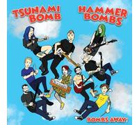 TSUNAMI BOMB & THE HAMMERBOMBS - BOMBS AWAY!