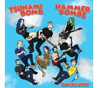 TSUNAMI BOMB & THE HAMMERBOMBS - BOMBS AWAY!