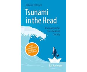Tsunami in the Head - Better Understanding and Coping with Burnout: New Approaches for a Resilient Society