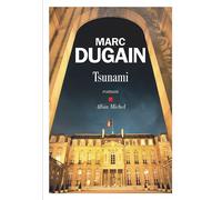 Tsunami - Marc Dugain - Albin Michel - broché - Roman