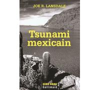 Tsunami mexicain Une enquête de Hap Collins et Leonard Pine - Joe R. Lansdale - Gallimard - broché - Roman