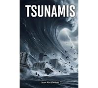 Tsunamis: 100 True Stories of Oceanic Catastrophes