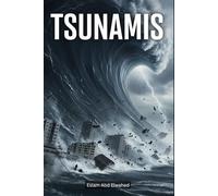 Tsunamis: 100 True Stories of Oceanic Catastrophes