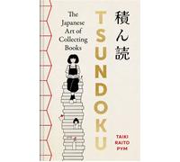 Tsundoku The Art of Collecting Books - Taiki Raito Pym - Cassell - ebook (ePub) - Livre