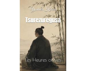 Tsurezuregusa: Les Heures oisives
