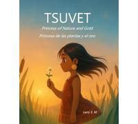Tsuvet: Princess of Nature and Gold | Princesa de las plantas y el oro