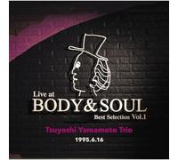Tsuyoshi Yamamoto - Live At Body & Soul Best Selection Vol. 1