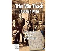 Ttrân Van Thach (1905-1945) Une plume contre l'oppression - LES INDES SAVANTES - Indes Savantes - broché - Essai