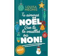 Tu Aimeras Noël, Que Tu Le Veuilles Ou Non !