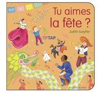 Tu aimes la fête ? Judith Gueyfier (Auteur), Judith Gueyfier (Illustration)