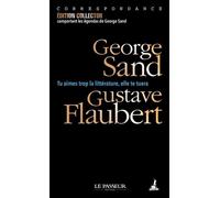 Tu aimes trop la littérature, elle te tuera - Gustave Flaubert - Le Passeur - Poche - Roman