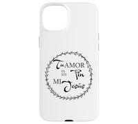 Tu Amor ES Sin Fin mí Jesús. Coque pour iPhone 15 Plus