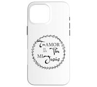 Tu Amor ES Sin Fin mí Jesús. Coque pour iPhone 16 Pro Max