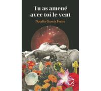 Tu as amené avec toi le vent - Natalia Garcia Freire - Bourgois - broché - Roman