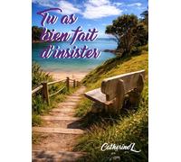 Tu as bien fait d'insister - Catherine L. - Librinova - broché - Témoignage