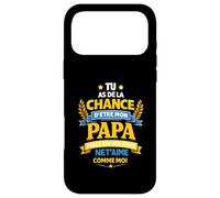 Tu As De La Chance D'être Papa - Drôle Fête des Pères Coque pour iPhone 17 Pro Max