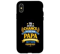 Tu As De La Chance D'être Papa - Drôle Fête des Pères Coque pour iPhone X/XS