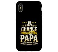 Tu As De La Chance D'être Papa - Drôle Fête des Pères Coque pour iPhone X/XS