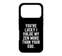 Tu as de la Chance, j'apprécie Mon Zen Plus Que Ton Ego Witty Humorous Coque pour iPhone 17 Pro