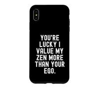 Tu as de la Chance, j'apprécie Mon Zen Plus Que Ton Ego Witty Humorous Coque pour iPhone XS Max