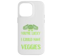 Tu as de la Chance Que Je sois là, j'aurais PU Aller Manger des légumes Coque pour iPhone 14 Pro Max