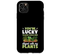 Tu as de la Chance Que Je sois là, j'aurais PU Rester avec Mes Plantes Coque pour iPhone 11 Pro Max