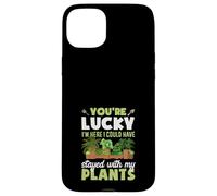 Tu as de la Chance Que Je sois là, j'aurais PU Rester avec Mes Plantes Coque pour iPhone 15 Plus