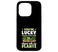 Tu as de la Chance Que Je sois là, j'aurais PU Rester avec Mes Plantes Coque pour iPhone 15 Pro