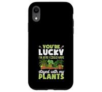 Tu as de la Chance Que Je sois là, j'aurais PU Rester avec Mes Plantes Coque pour iPhone XR
