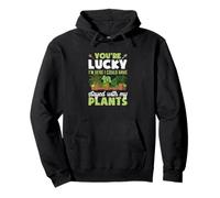Tu as de la Chance Que Je sois là, j'aurais PU Rester avec Mes Plantes Sweat à Capuche