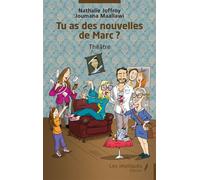 Tu as des nouvelles de Marc ? - Nathalie Joffroy - Les Impliqués - broché - Théâtre