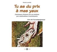 Tu as du prix à mes yeux Cheminement initiation de la vie chrétienne pour catéchumènes et recommençants Livre accompagnateur - Suzette Lacombe - Du Carmel Eds - broché - Essai