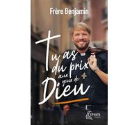Tu as du prix aux yeux de Dieu - Frère Benjamin - Ephata - Poche - Témoignage