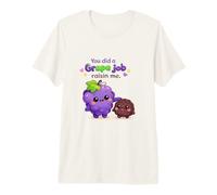 Tu as Fait Un Travail de Raisin, Fais-Moi Un drôle de Jeu de Mots T-Shirt Haut de Gamme