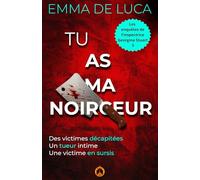Tu as ma noirceur: Un thriller policier captivant, au suspense saisissant