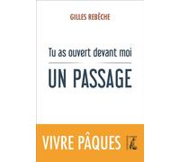 Tu as ouvert devant moi un passage - Gilles Rebèche - Atelier Ed De L' - broché - Essai