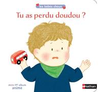 Tu as perdu doudou ? - Cha Sang Mi - Nathan - cartonné - Album éveil dès la naissance