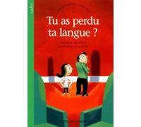 Tu as perdu ta langue ?
