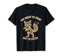 Tu as Peut-être Raison, mais Je suis Un Renard Impertinent et Mignon T-Shirt