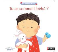 Tu as sommeil, bébé ? Les bébés choux - livre animés dès 12 mois