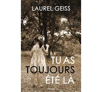 TU AS TOUJOURS ETE LA