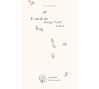 Tu aurais pu attraper froid.