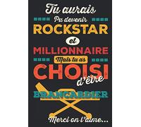 Tu aurais pu Devenir Rockstar et Millionnaire mais tu as Choisi d'être Brancardier Merci on t'aime...: Journal pour Ambulancier. Carnet De Notes ... et Collègues de Travail qui sont Brancardier.
