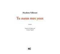 Tu auras mes yeux - Nicoletta Vallorani - KC Editions - ebook (ePub) - Roman