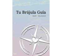 Tu Brújula Guía: Guía tu camino desde el interior