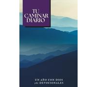 Tu Caminar Diario: Un devocional para 365 días del año