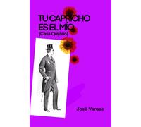 Tu Capricho Es El Mio: Casa Quijano