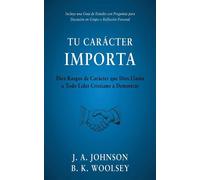 Tu Carácter Importa - J. A. Johnson - Aneko Press Global - ebook (ePub) - Livre