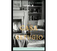 TU CASA, TU REFUGIO: Guía práctica para proteger tu casa de robos y ocupación sin gastar una fortuna.